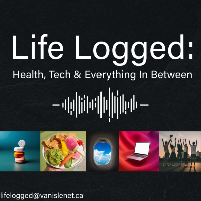 Life Logged: Health, Tech & Everything In Between